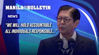 FULL: Marcos vows accountability for anomalous gov't infrastructure projects