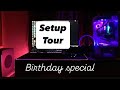 Setup Tour 2024 ! My birthday special