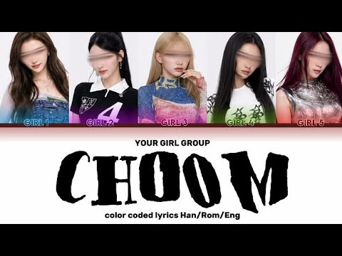 YOUR GIRL GROUP - 'CHOOM' BY BABYMONSTER (베이비몬스터) - 5 members version.