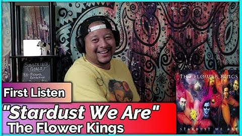 The Flower Kings- Stardust We Are (REACTION//DISCUSSION)