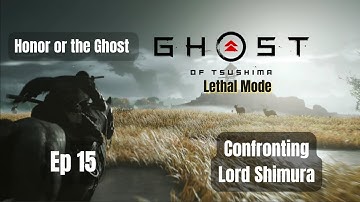 Honor or the Ghost — Confronting Lord Shimura (Ep 15 | Lethal Mode)
