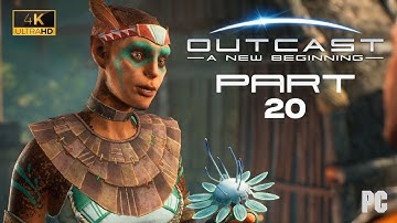 Outcast: A New Beginning - 4K Gameplay Part Twenty