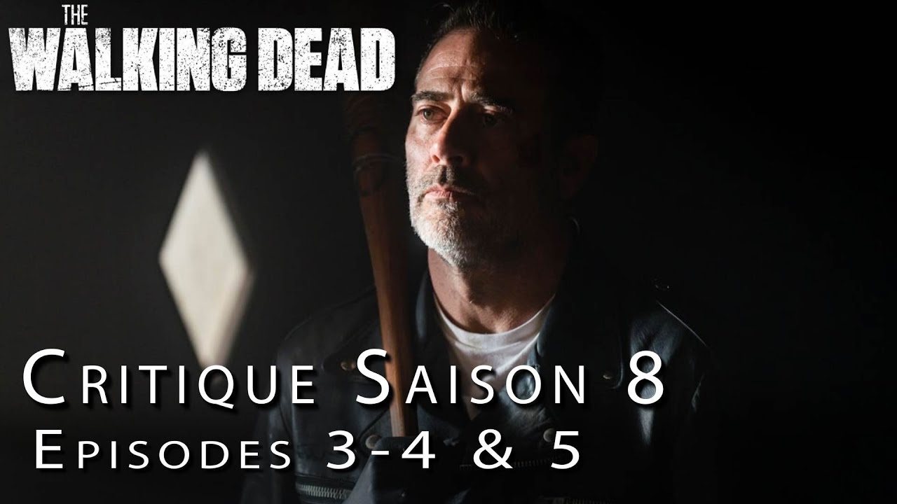 THE WALKING DEAD Saison 8 Épisodes 3-4-5 : Avis 100% Spoil - YouTube