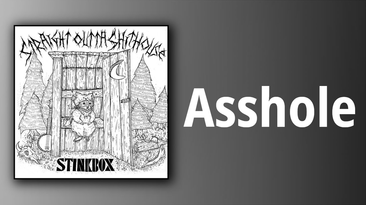 Stinkbox // Asshole