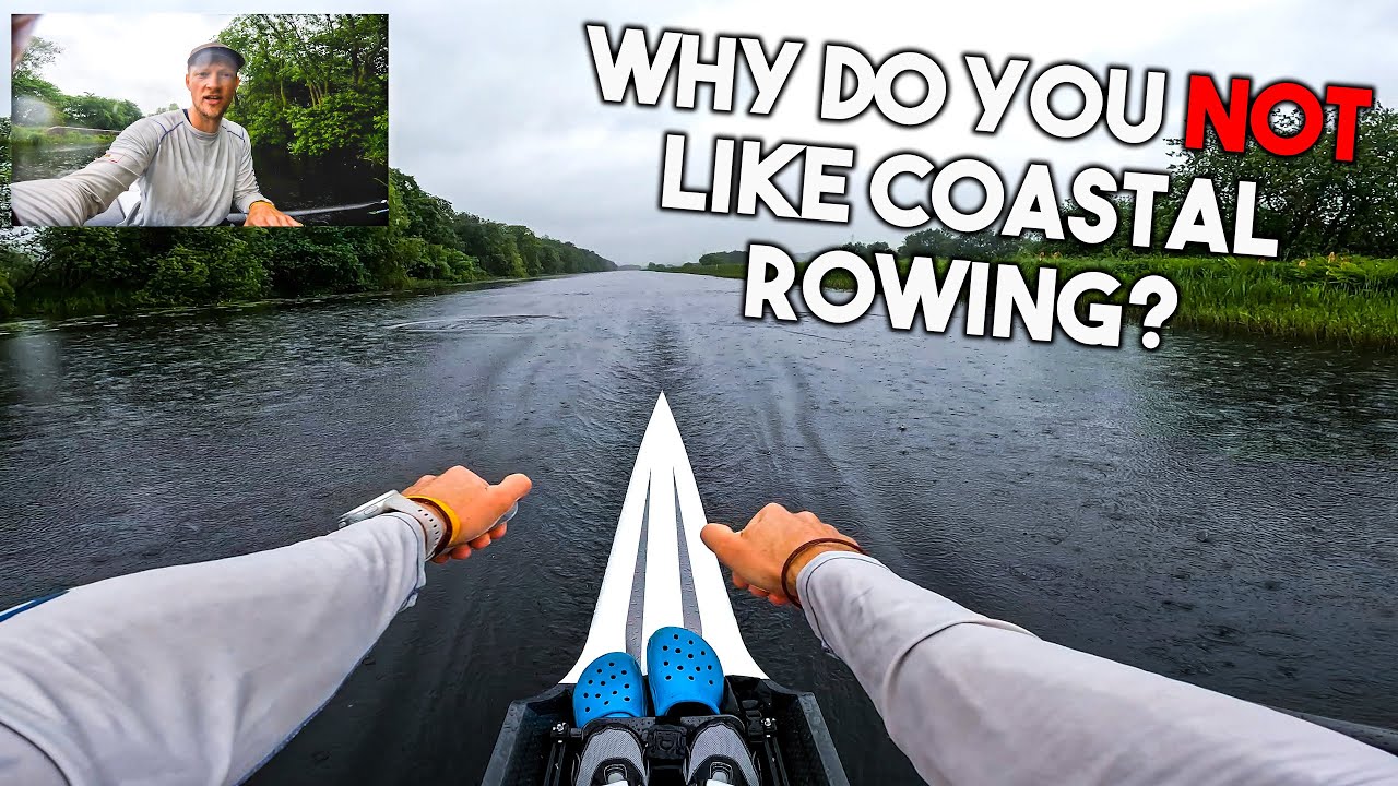 Why do you NOT like Coastal Rowing??