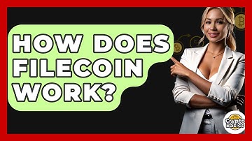 How Does Filecoin Work? - CryptoBasics360.com