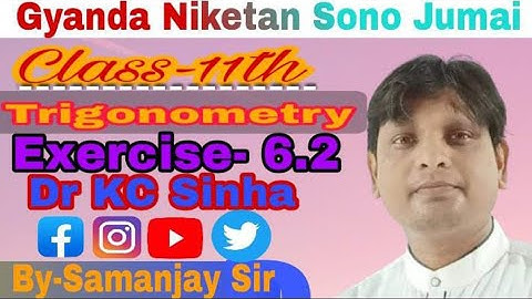 Trigonometry 11th Kc Sinha Math Ex 6.2