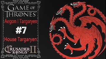 Crusader Kings 2| A Game of Thrones Mod | Death of King Aegon I Targaryen | House Targaryen #7 |
