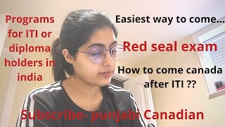 How to come to canada after ITI or Diploma| Red Seal Exam| Easiest way| Less money by punjabi canadian 9,258 views 2 years ago 17 minutes
