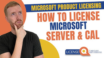 How to license Microsoft Server & CAL | Microsoft Product Licensing | Summary
