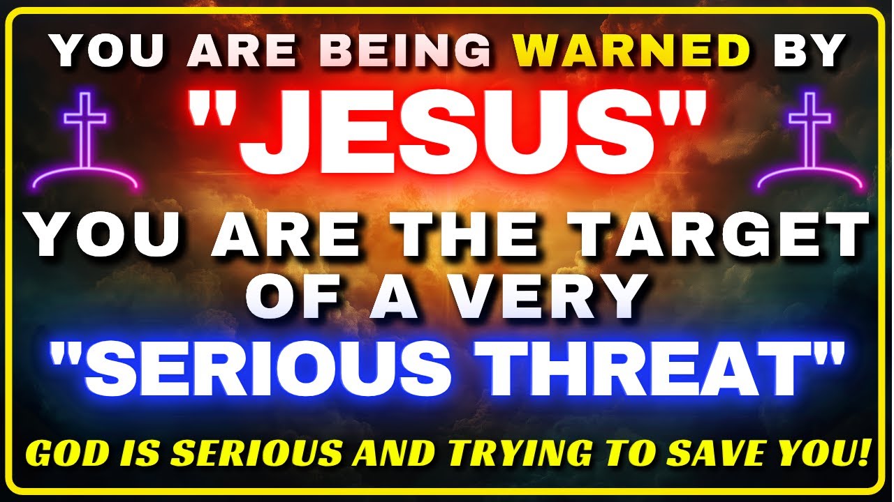 🚨 JESUS SAYS: “YOU ARE UNDER A SERIOUS THREAT” | God’s Urgent Warning to Protect You Now | God Says