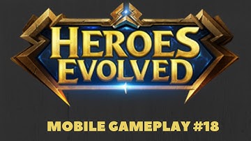Heroes Evolved - Gameplay #18