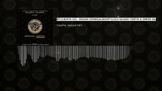 Ezase Thupa Musical Series S01 EP12.Busta 929 - Wozani Nonke(Almighty,Lolo SA,Xavi Yentin & ZweshSA)