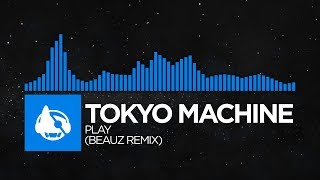[Psytrance] - Tokyo Machine - PLAY (BEAUZ Remix) [PLAY (The Remixes)]