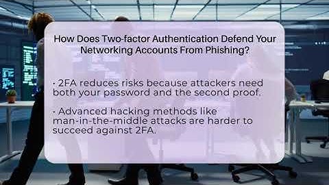 How Does Two-factor Authentication Defend Your Networking Accounts From Phishing?