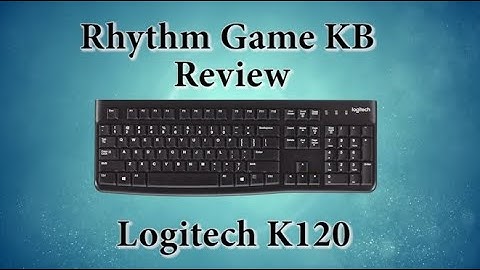 Rhythm Game KB Review: Logitech K120