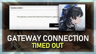 How To Fix “The Gateway Connection Timeout” in Wuthering Waves - Tutorial