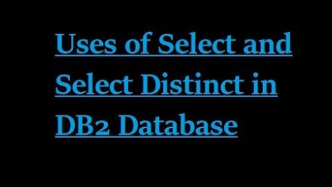 select and select distinct in db2 database