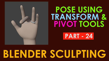 Pose your model using TRANSFORM and PIVOT Tool - Digital Sculpting Basics Tutorial Blender - Part 24