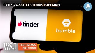 How Do Dating App Algorithms Work? | WSJ Tech News Briefing