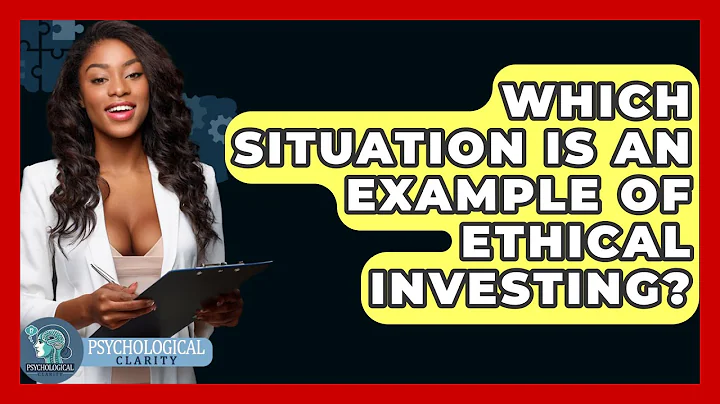 Which Situation Is An Example Of Ethical Investing? - Philosophy Beyond