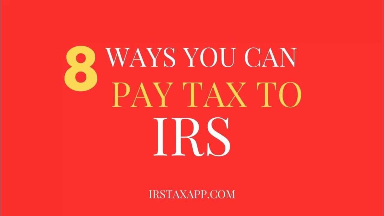 8 ways to make IRS payment of taxes YouTube