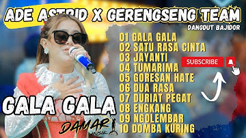 GALA GALA - SATU RASA CINTA | ADE ASTRID X GERENGSENG TEAM FULL ALBUM  DANGDUT BAJIDOR 2024