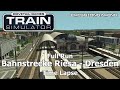 Bahnstrecke Riesa to Dresden - Time Lapse - Train Simulator