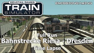 Bahnstrecke Riesa to Dresden - Time Lapse - Train Simulator