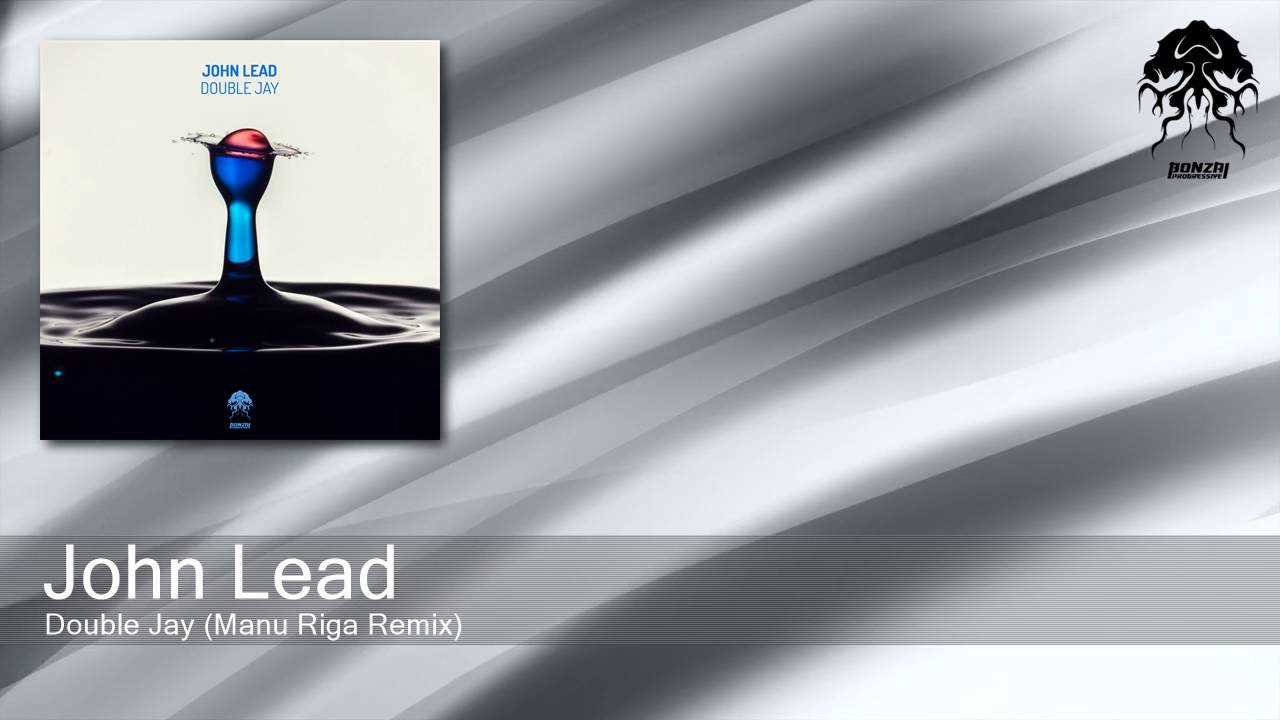 John Lead - Double Jay - Manu Riga Remix (Bonzai Progressive)