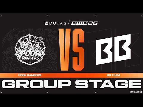 Poor Rangers vs. BB Team | Dota 2 at EWC 26 – Group Stage – Group A - VOD