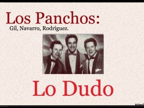 Los Panchos:  Lo Dudo  -  (letra y acordes)