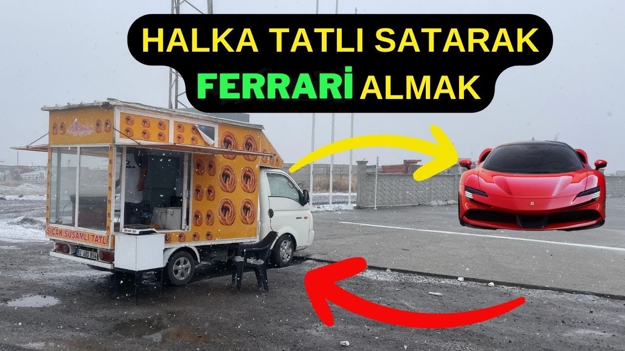 FERRARİ ALMAK İÇİN KAÇ HALKA TATLI SATMAK LAZIM 🤔