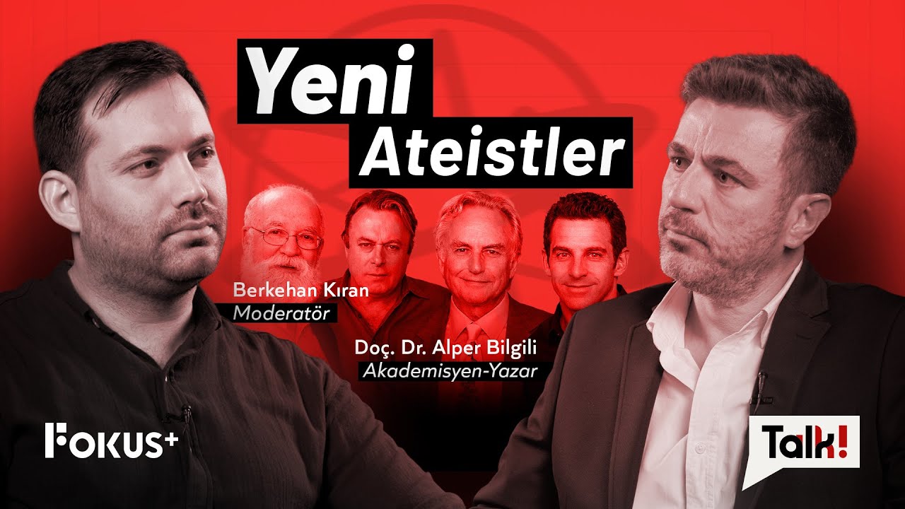 Yeni Ateistler ve Bilim Din İlişkisi | Dr. Alper Bilgili & Berkehan Kıran | Fokus Talk