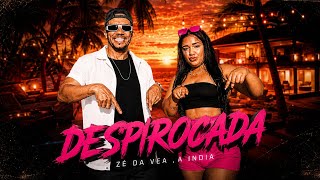 Despirocada - Zé Da Vea,A India (Lançamento)