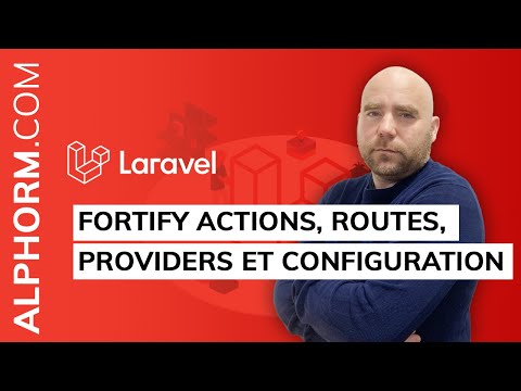 Fortify actions, routes, providers et configuration sous Laravel