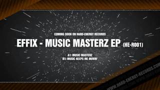 Effix - Music Masterz Ep Preview He-R001 - Hard-Energy-Records.com