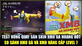 Test Vòng Quay Săn Skin Xm8 Gà Hoảng Hốt Mạnh Hơn Cả Skin Xm8 Nâng Cấp Level 7 Free Fire