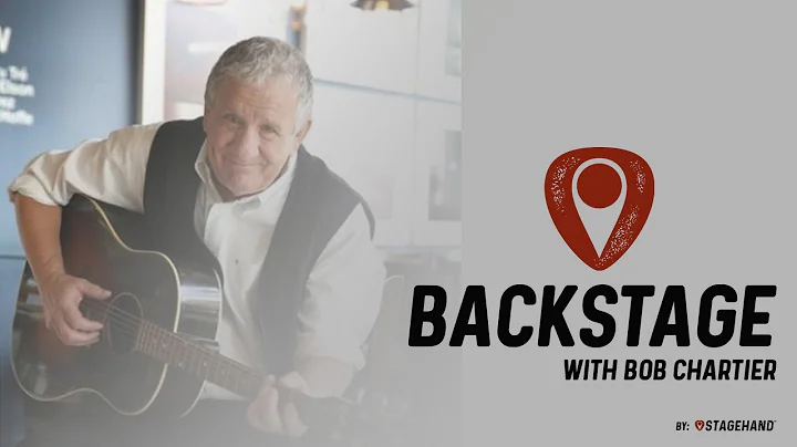 Backstage with Bob Chartier