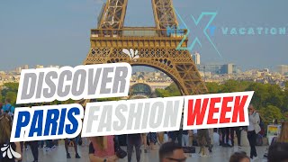 Paris Fashion Week: Next Vacation to the Fashion Capital of the World!