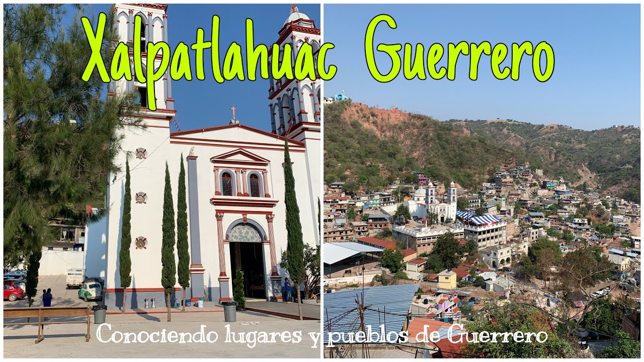 Vamos a Xalpatlahuac  Guerrero