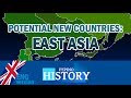 POTENTIAL NEW COUNTRIES: EAST ASIA