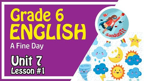 Grade 6 English Language [ Unit 7--Lesson 01 ]  🇱🇰 🌞❄🌈☔💧