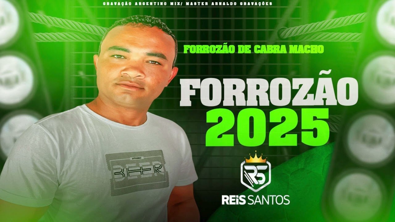 REIS SANTOS - FORROZÃO ATUALIZADO 2025 - FORROZÃO DE CABRA MACHO
