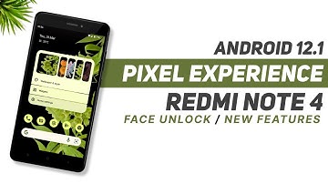 Android 12.1 | Pixel Experience For Redmi Note 4 | Face Unlock & More New Features