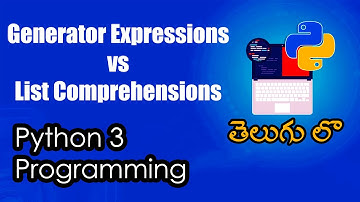 Generator Expressions vs List Comprehensions | Python Tutorials | Python for Data Science | Telugu
