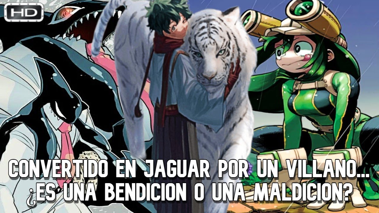 QHPS Izuku Fuese Convertido En Jaguar Por Un Villano Y Lo Aprovechara Para Cumplir Su Sueño?