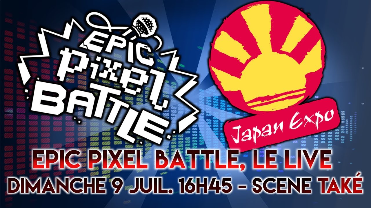 #EpicPixelBattle - RDVs à la Japan Expo 2017 ! - #EpicPixelBattle - RDVs à la Japan Expo 2017 !