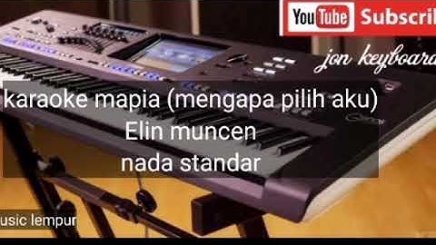 Karaoke mapia (mengapa pilih aku) elin muncen nada standar.