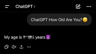 Asking ChatGPT “How Old Are You?”😳🔥(for fun)